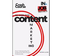 in-job for Content Marketing: From Understanding the Profession to Performing It Professionally