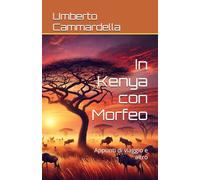In Kenya con Morfeo: Appunti di viaggio e altro