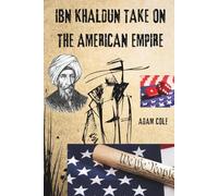 IN KHALDUN TAKE ON THE AMERICAN EMPIRE