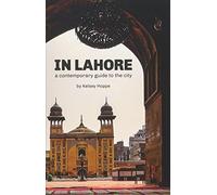 In Lahore: A Contemporary Guide to the City [Lingua Inglese]