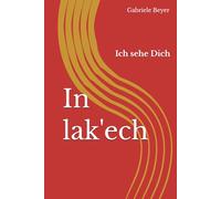 In lak'ech: Ich sehe Dich
