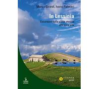 In Lessinia. Escursioni dalla piana atesina alle terre alte
