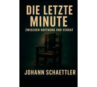 IN LETZTER MINUTE: ZWISCHEN HOFFNUNG UND VERRAT