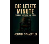 IN LETZTER MINUTE: ZWISCHEN HOFFNUNG UND VERRAT