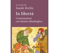 In libertà. Conversazioni con Ramin Jahanbegloo