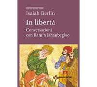 In libertà. Conversazioni con Ramin Jahanbegloo