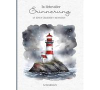 In liebevoller Erinnerung Gedenkbuch: Kondolenzbuch Beerdigung ein Trauerbuch zum Reinschreiben für Erinnerungen an einen geliebten Menschen Beileidsbekundung Buch zum Abschied das Gästebuch Trauer