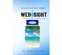 IN LIFE WE ALL NEED A WEB + SIGHT: Four Key Ingredients Of Healthy Living