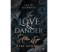In Love and Danger: Alter Ego: Dark Romance
