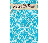 In Love We Trust: A Cherished Resource for Crafting Your Unforgettable Celebration, Complete with Timelines, Budget Tracking, and Vendor Highlights.