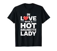 in Love with a Hot Brunette Lady,Brunette Girlfriend Couple Maglietta