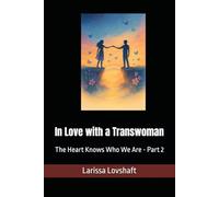 In Love with a Transwoman: An LGBT Love Story Part 2