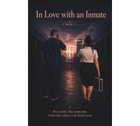 In Love with an Inmate A Love Story Behind Bars