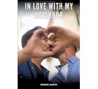 In love with my neighbor: Gay Erotic Stories of Extreme Sex for Mature Men: 80