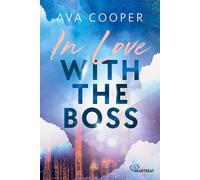 In Love with the Boss: Eine spicy und romantische CEO-Office-Romance