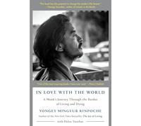 Helen Tworkov Yongey Mingyur Rinpoche In Love with the World (Tascabile)
