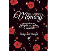 In Loving Memory Guest Book - Black and red Roses: A Classic and Elegant Funeral Guestbook for Messages and Remembrance