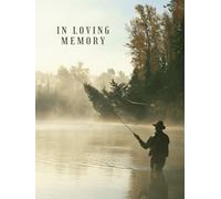 In Loving Memory: Guestbook for Funeral and Memorial Services For Men (300 Guests) Man Fly Fishing in Lake