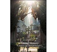 In loving memory. Il cimitero agli Allori di Firenze