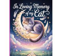 In Loving Memory of My Cat: A Gentle Grief Journal with Calming Cat-Themed Coloring Pages | Reflect, Remember, and Heal with Every Stroke