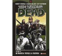 In marcia verso la guerra. The walking dead (Vol. 19)