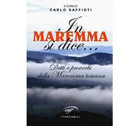 In Maremma si dice... Detti e proverbi della Maremma toscana