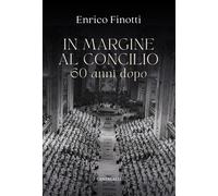 In margine al Concilio. 60 anni dopo - [Edizioni Cantagalli]