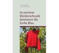 In meinem Kleiderschrank dominiert die Farbe Blau