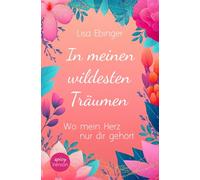 In meinen wildesten Träumen (SPICY VERSION - exklusiv bei Amazon): Wo mein Herz nur dir gehört