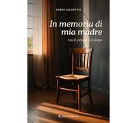 In memoria di mia madre: tra il prima e il dopo