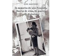 In memoria di una filosofa. Storie di vita, di guerra e di Alzheimer