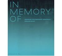 In memory of: designing contemporary memorials. Ediz. a colori - Bailey Spencer
