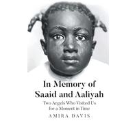 In Memory of Saaid and Aaliyah: Two Angels Who Visited Us for a Moment in Time