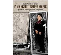 In mio figlio vivrai per sempre. Guido: il romanzo di un emigrante