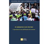 In missione con Pietro. L'apostolicità al cuore dell'identità dei movimenti