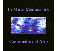 In Mitra Medusa Inri - Commedia Del Arte