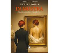 In mostra. Storie di arte e desiderio - [Rosabianca]