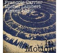 In Motion by Francois Carrier, Michael Lambert, Alexey Lapin (2012-04-17)
