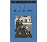 Libri Oliver Sacks - In Movimento
