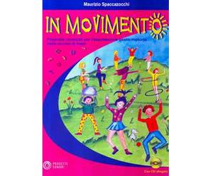 In movimento. Proposte musicali per l'espressione gesto-motoria nella scuola di base. Con CD Audio