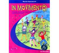 In movimento. Proposte musicali per l'espressione gesto-motoria nella scuola di base. Con File audio in streaming