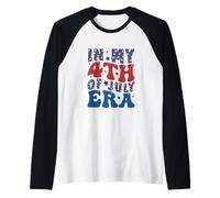 In my 4th of July Era Liberty American Independence Spirit Maglia con Maniche Raglan