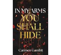 In My Arms You Shall Hide