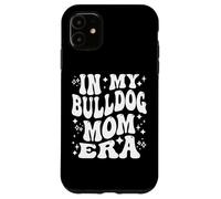 In My Bulldog Mom Era, Funny Dog Mama, Pet Owner Custodia per iPhone 11