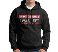 In My Defence I Was Left Unsupervised Funny Joke Maglietta con cappuccio da...