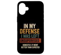 In My Defense I Was Left Unsupervised - Divertente citazione di detto Custodia per iPhone 16 Plus