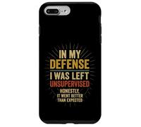 In My Defense I Was Left Unsupervised - Divertente citazione di detto Custodia per iPhone 7 Plus/8 Plus