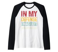 in My Defense I Was Left Unsupervised Divertente Detto retrò Maglia con Maniche Raglan