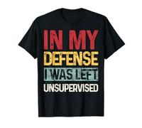 in My Defense I Was Left Unsupervised Divertente Detto retrò Maglietta