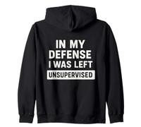 In My Defense I Was Left Unsupervised Frase Umorismo Felpa con Cappuccio